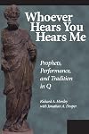 Whoever Hears You Hears Me: Prophets, Performance, and Tradition in Q