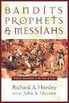 Bandits, Prophets, and Messiahs: Popular Movements at the Time of Jesus