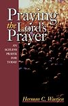 Praying the Lord's Prayer: An Ageless Prayer for Today (Epworth Commentary)