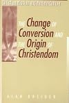 The Change of Conversion and the Origin of Christendom