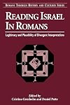 Reading Israel in Romans: Legitimacy and Plausibility of Divergent Interpretations (Romans Through History & Culture)