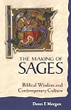 The Making of Sages: Biblical Wisdom and Contemporary Culture