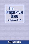 The Intertextual Jesus: Scripture in Q