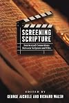 Screening Scripture: Intertextual Connections Between Scripture and Film