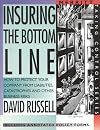 Insuring the Bottom Line: How to Protect Your Company from Liabilities, Catastrophes and Other Business Risks (Taking Co