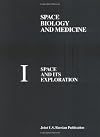 Space Biology and Medicine (Space and Its Exploration, Volume 1)