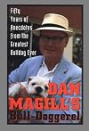 Dan Magill's Bull-Doggerel: Fifty Years of Anecdotes from the Greatest Bulldog Ever