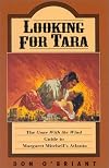 Looking for Tara: The 'Gone With The Wind' Guide to Margaret Mitchell's Atlanta