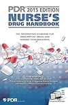 2015 PDR Nurse's Drug Handbook (Physicians' Desk Reference Nurse's Drug Handbook)
