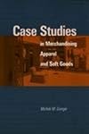 Case Studies in Merchandising Apparel and Soft Goods