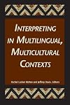 Interpreting in Multilingual, Multicultural Contexts (Gallaudet Studies In Interpret)