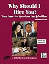 Why Should I Hire You?: Turn Interview Questions into Job Offers (Jist's Job Search Basics Series)