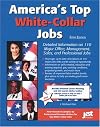 America's Top White-Collar Jobs: Detailed Information on 110 Major Office, Management, Sales, and Professional Jobs (America's Top White-Collar Jobs)