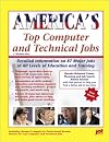 America's Top Computer and Technical Jobs: Detailed Information on 112 Major Jobs at All Levels of Education and Training (America's Top Jobs Series)