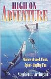High on Adventure: Stories of Good, Clean, Spine-Tingling Fun