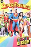 Super Friends!: Your Favorite Television Super-Team is Back!