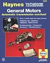 The Haynes General Motors Automatic Transmission Overhaul Manual (Techbook Series)