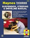 Suspension, Steering and Driveline Manual (Haynes Manuals)