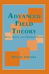 Advanced Field Theory: Micro, Macro, and Thermal Physics
