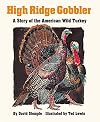 High Ridge Gobbler: A Story of the American Wild Turkey