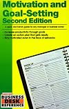 Motivation and Goal-Setting: A Quick and Handy Guide for Any Manager or Business Owner (Business Desk Reference)