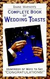 Diane Warner's Complete Book of Wedding Toasts: Hundred's of Ways to Say "Congratulations!"