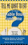 Tell Me What to Eat If I Have Irritable Bowel Syndrome: Nutrition You Can Live With