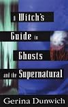A Witch's Guide to Ghosts and the Supernatural
