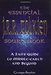 The Essential J.R.R. Tolkien Sourcebook: A Fan's Guide to Middle-earth and Beyond