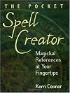 The Pocket Spell Creator: Magickal References at Your Fingertips - Kerri Connor