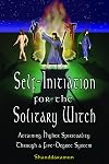 Self-Initiation for the Solitary Witch - Shanddaramon