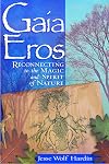 Gaia Eros: Reconnecting to the Magic and Spirit of Nature