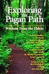 Exploring the Pagan Path: Wisdom from the Elders (Exploring Series) - Kristin Madden