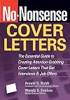 No-Nonsense Cover Letters: The Essential Guide to Creating Attention-Grabbing Cover Letters That Get Interviews & Job Offers