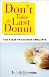 Don't Take the Last Donut: New Rules of Business Etiquette