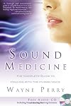 Sound Medicine: The Complete Guide to Healing With the Human Voice (Book & CD)