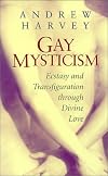 Gay Mysticism: Ecstasy and Transfiguration Through Divine Love