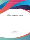Bibliotheca astrologica: A catalog of astrological publications of the 15th through the 19th centuries
