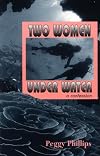 Two Women Under Water: A Confession