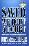 Saved without a Doubt: Being Sure of Your Salvation (John MacArthur Study)