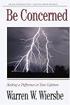Be Concerned (Minor Prophets): Making a Difference in Your Lifetime (The BE Series Commentary)