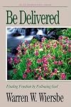 Be Delivered (Exodus): Finding Freedom by Following God (The BE Series Commentary)