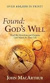 Found: God's Will (Find the Direction and Purpose God Wants for Your Life)
