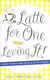 Latte for One and Loving It!