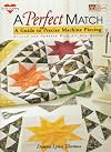 A Perfect Match: A Guide to Precise Machine Piecing
