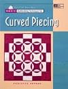 Basic Quiltmaking Techniques for Curved Piecing