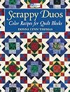 Scrappy Duos : Color Recipes for Quilt Blocks