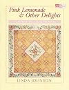 Pink Lemonade & Other Delights : 10 Refreshing Quilt Projects
