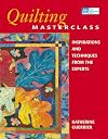 Quilting Masterclass: Inspirations and Techniques from the Experts