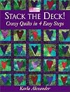 Stack the Deck!: Crazy Quilts in 4 Easy Steps